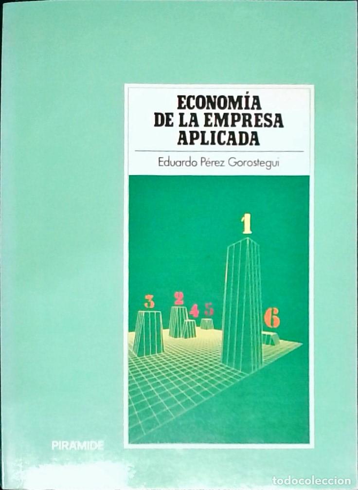 B&uuml;cher: Econom&iacute;a de la empresa aplicada. Selecci&oacute;n de inversiones y marketing - PEREZ GOROSTEGUI, Eduardo: