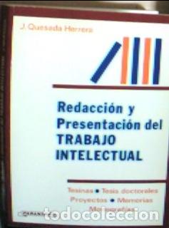 Libros: Redacci&oacute;n y presentaci&oacute;n del trabajo intelectual - Quesada Herrera, J.: - Foto 1