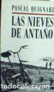 B&uuml;cher: Las nieves de anta&ntilde;o : (la ocupaci&oacute;n americana) - Quignard, Pascal :