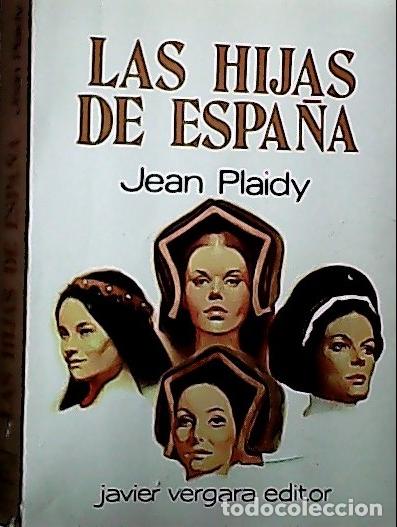 Libri di seconda mano: Las hijas de Espa&ntilde;a - Plaidy, Jean:
