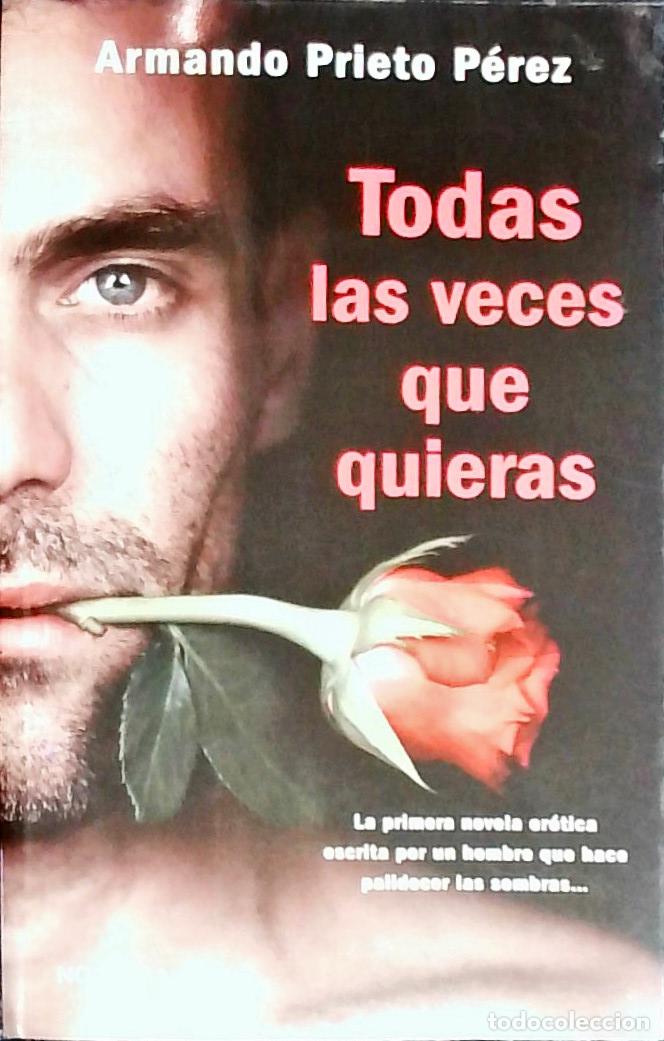 B&uuml;cher: Todas las veces que quieras. La primera novela er&oacute;tica escrita por un hombre que hace palidecer las