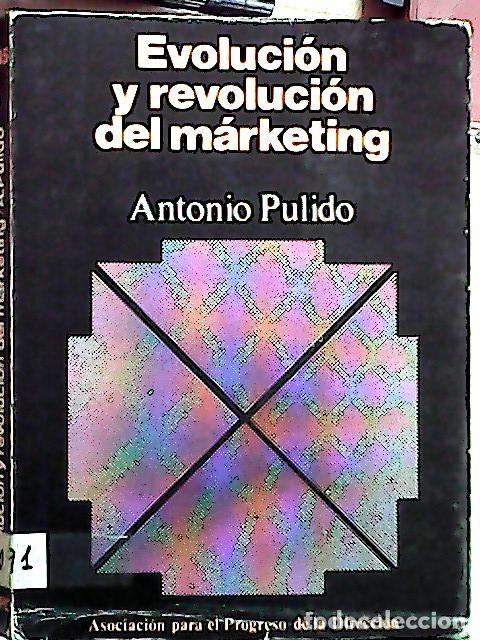 B&uuml;cher: Evoluci&oacute;n y Revoluci&oacute;n del Marketing - Pulido San Rom&aacute;n, Antonio: