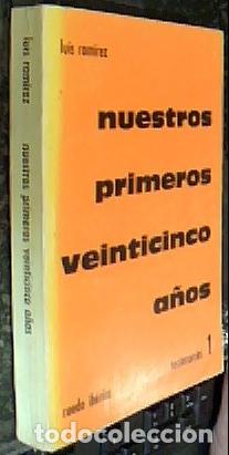 Libros: Nuestros primeros veinticinco a&ntilde;os - RAM&Iacute;REZ, Luis: - Foto 1
