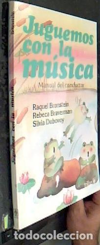 Libri di seconda mano: Juguemos con la m&uacute;sica. Manual del conductor - Raquel Bronstein; Rebeca Braverman y Silvia Dubovoy: