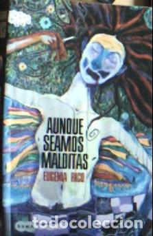 B&uuml;cher: Aunque seamos malditos - Rico, Eugenia: