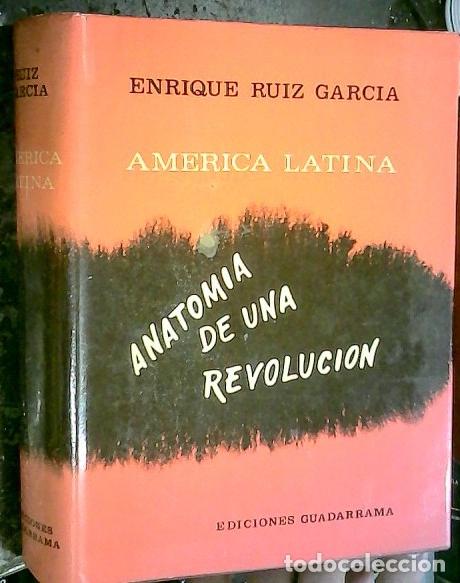 B&uuml;cher: Am&eacute;rica latina. Anatom&iacute;a de una Revoluci&oacute;n - RUIZ GARC&Iacute;A, Enrique: