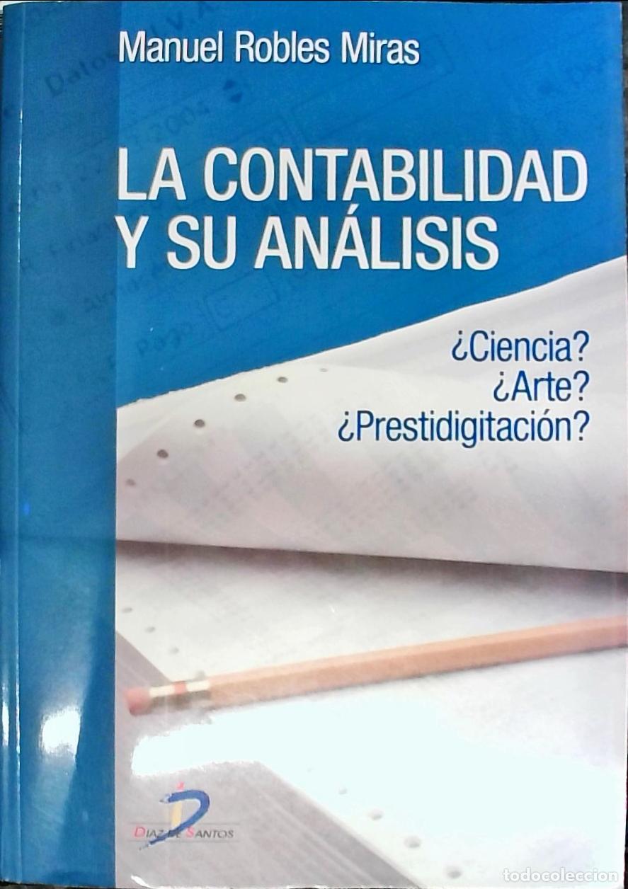 B&uuml;cher: La contabilidad y sus an&aacute;lisis : &iquest;ciencia? &iquest;arte? &iquest;prestidigitaci&oacute;n? - Robles Miras, Manuel:
