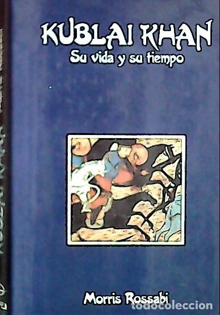 Livres: Kublai Khan : su vida y su tiempo - Rossabi, Morris: