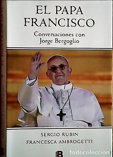 Libri di seconda mano: Papa Francisco : conversaciones con Jorge Bergoglio - Rub&iacute;n, Sergio: