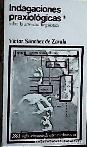 Livres: Indagaciones praxiol&oacute;gicas - S&aacute;nchez de Zavala, V&iacute;ctor: