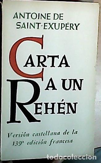 Libros: Carta a un Reh&eacute;n - SAINT-EXUP&Eacute;RY, Antoine de:
