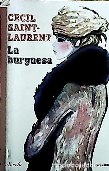 B&uuml;cher: La burguesa - Saint-Laurent, C&eacute;cil :