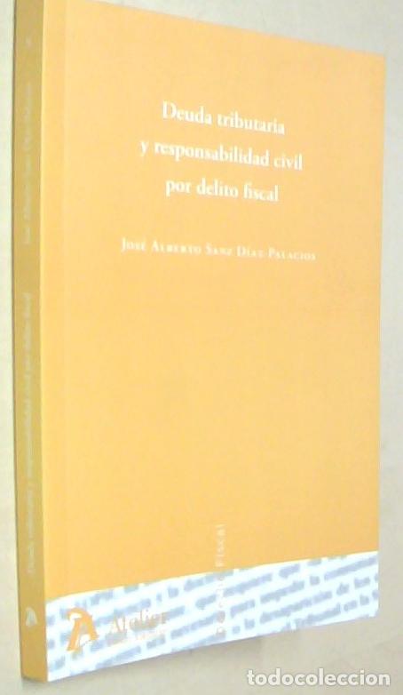 Libri di seconda mano: Deuda tributaria y responsabilidad civil por delito fiscal - SANZ DIAZ PALACIOS, Jos&eacute; Alberto: