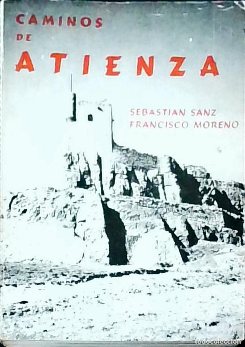 Libros: Caminos de Atienza - SANZ, Sebasti&aacute;n; MORENO, Francisco y OTROS: