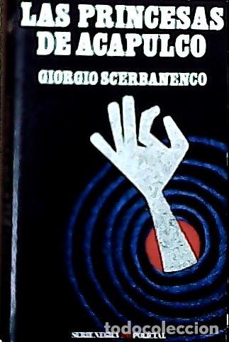 Libri di seconda mano: Las princesas de Acapulco - Scerbanenco, Giorgio :