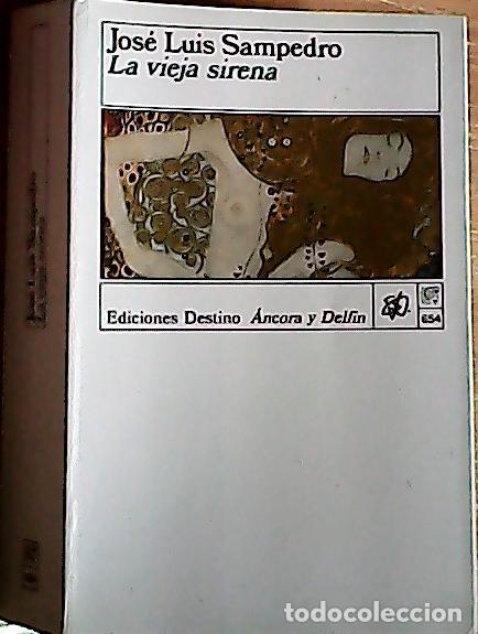 B&uuml;cher: La vieja sirena - Sampedro, Jos&eacute; Luis: