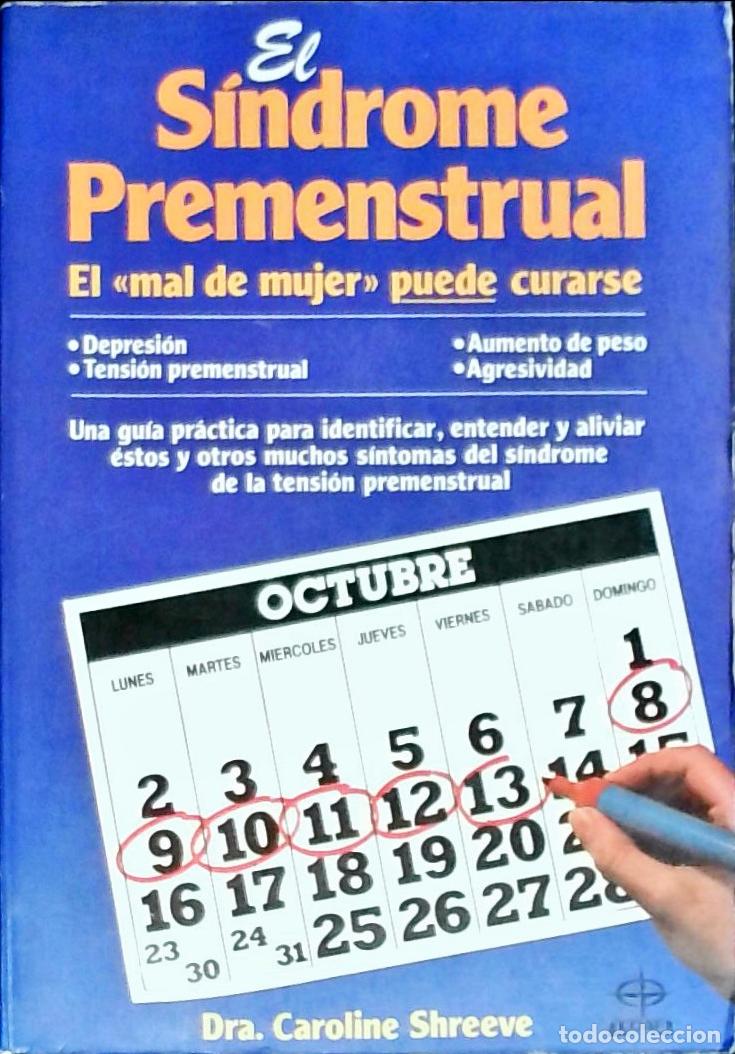 Livres: El s&iacute;ndrome premenstrual. El &rdquo;mal de mujer&rdquo; puede curarse - Shreeve, Caroline: