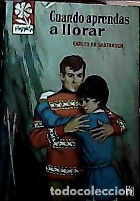 Libri di seconda mano: Cuando aprendas a llorar - Santander, Carlos de: