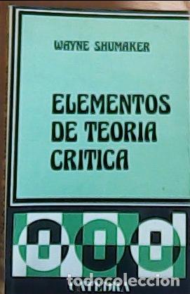 Libros: Elementos de Teor&iacute;a Cr&iacute;tica - Shumaker, Wayne: