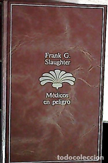 Libros: M&eacute;dicos en peligro - Slaughter, Frank G.: