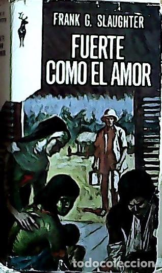 Libros: Fuerte como el amor - Slaugther, Frank G.: - Foto 1