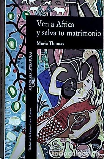Libri di seconda mano: Ven a Africa y salva tu matrimonio - Thomas, Maria: