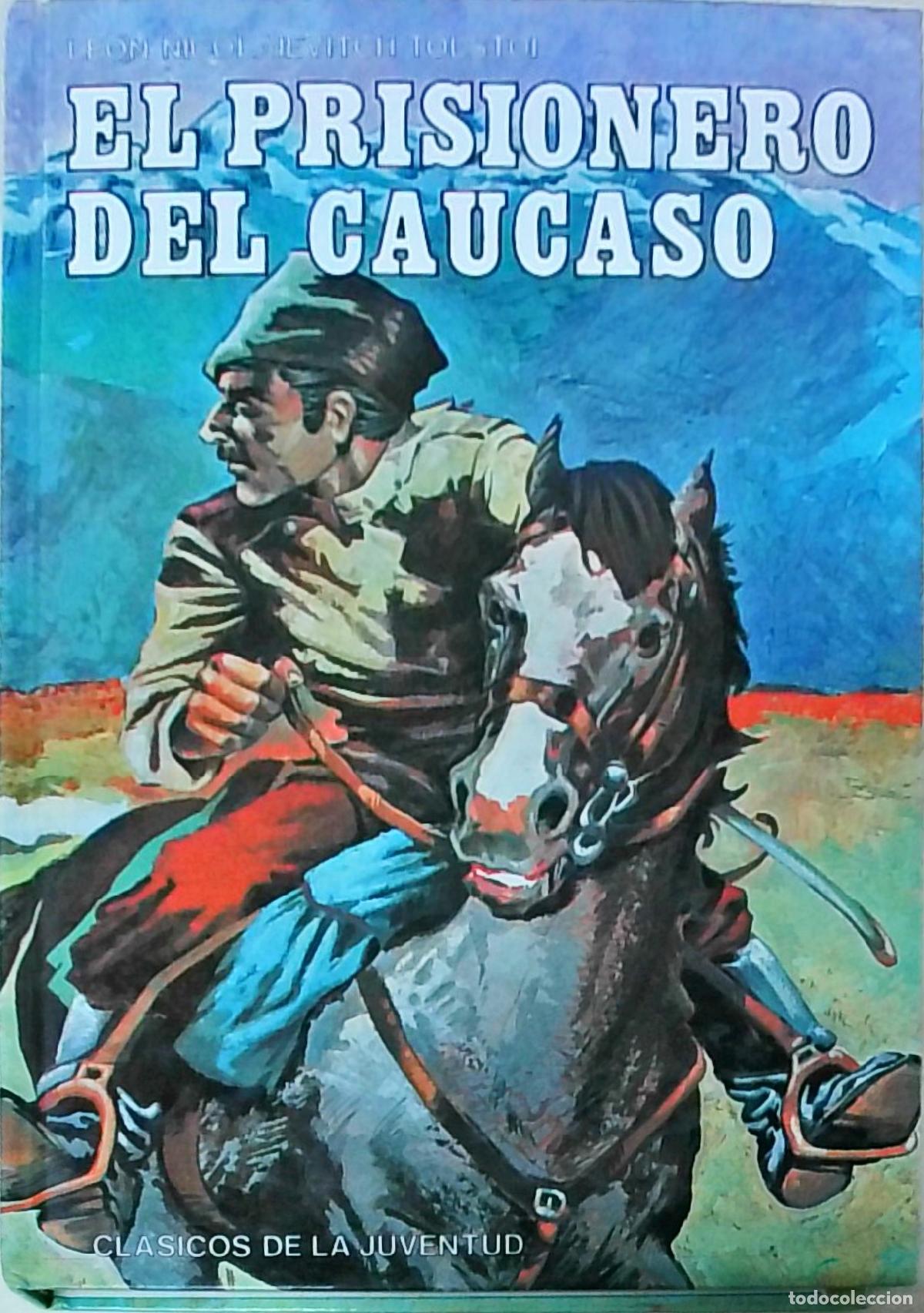 B&uuml;cher: Los prisioneros de C&aacute;ucaso. Iv&aacute;n el tonto. La muerte de Iv&aacute;n Ilitch. Amo y criado - TOLSTOI, Leon Ni