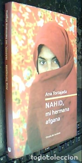 Libros: Nahid, mi hermana afgana - Tortajada, Anna: - Foto 1
