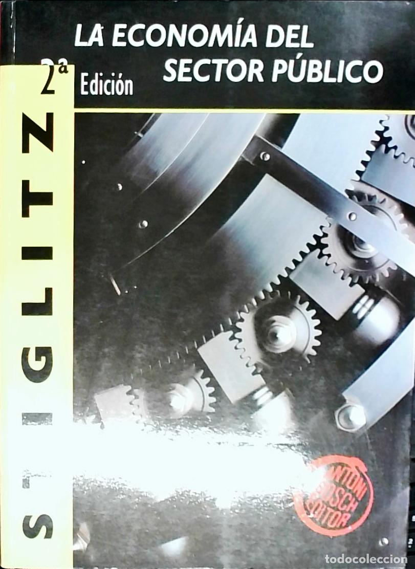 B&uuml;cher: La Econom&iacute;a del sector p&uacute;blico. 2&ordf; edici&oacute;n - STIGLITZ, Joseph E.: