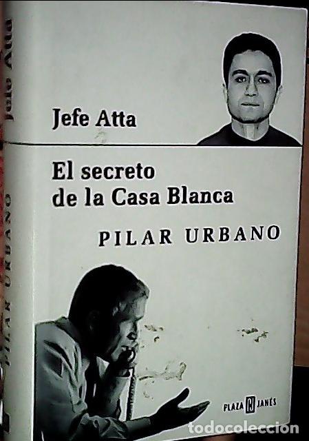 B&uuml;cher: Jefe Atta : el secreto de la Casa Blanca - Urbano, Pilar: