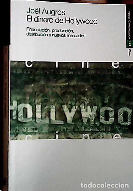 books: El dinero de Hollywood : financiaci&oacute;n, producci&oacute;n, distribuci&oacute;n y nuevos mercados - Torrell Jordana,