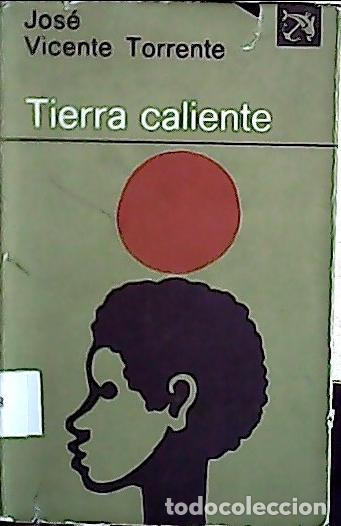 Libri di seconda mano: Tierra caliente - Torrente, Jos&eacute;-Vicente: