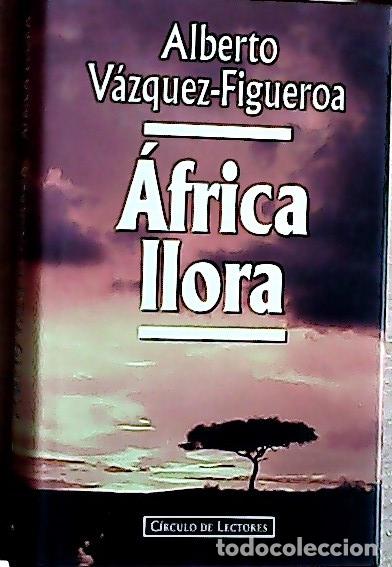 books: &Aacute;frica llora - V&aacute;zquez-Figueroa, Alberto: