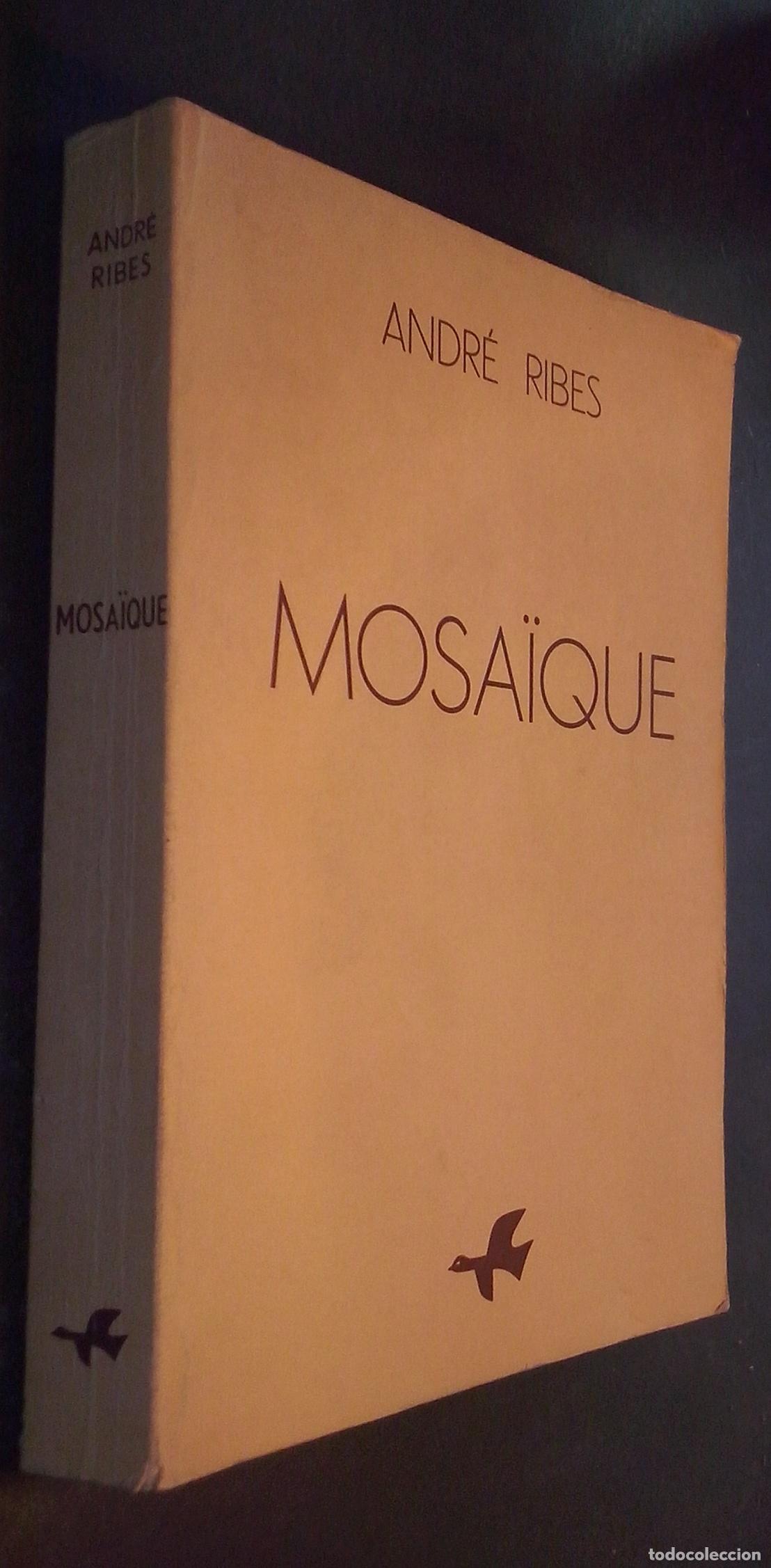 Libri di seconda mano: Mosaique. Essais. Nouvelles. Po&eacute;sies. Th&eacute;atre - RIBES, Andr&eacute;: