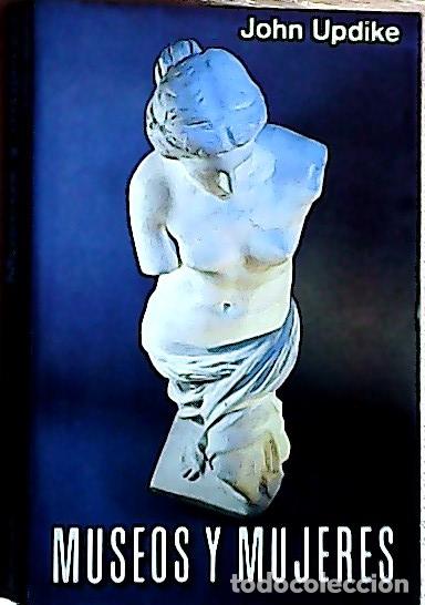 Libri di seconda mano: Museos, mujeres y otras historias - Updike, John :