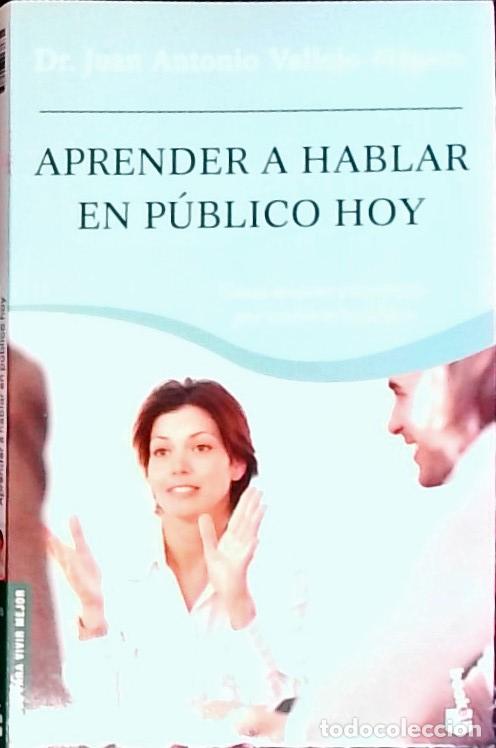 Libros: Aprender a hablar en p&uacute;blico. Como convencer y cautivar por medio de la palabra - Vallejo N&aacute;gera, Ju