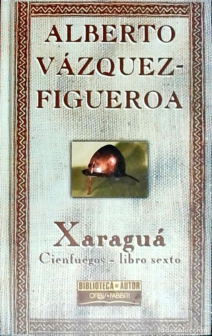 B&uuml;cher: Xaragu&aacute;. Cienfuegos - libro sexto - VAZQUEZ FIGUEROA, Alberto: