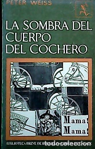 Livres: La sombra del cuerpo del cochero - Weiss, Peter :