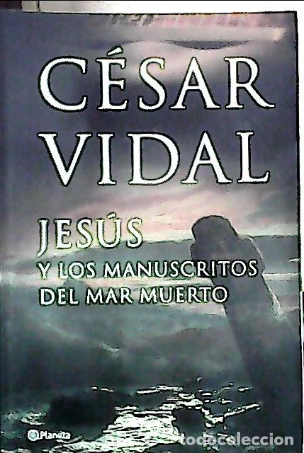 Libri di seconda mano: Jes&uacute;s y los manuscritos del Mar Muerto - Vidal, C&eacute;sar:
