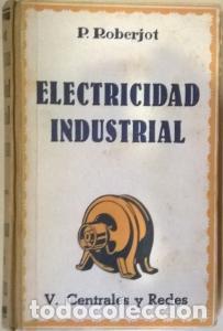 B&uuml;cher: Elementos de electricidad industrial. Tomo V Centrales y redes - ROBERJOT, P.: