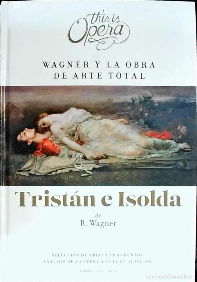 Libros: Wagner y la obra de arte total. Trist&aacute;n e Isolda. Selecci&oacute;n de arias y fragmentos. An&aacute;lisis de la Op