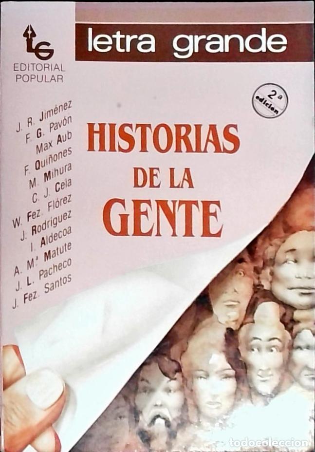 Libros: Historias de la gente: J. R. Jim&eacute;nez, F. G. Pav&oacute;n, Max Aub, f. Qui&ntilde;ones, M. Mihura, C. J. Cela&hellip;. - A