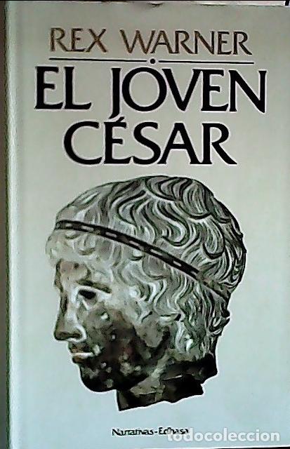Libros: El joven C&eacute;sar - Warner, Rex: - Foto 1