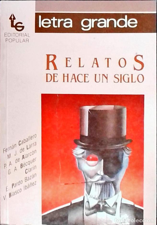 B&uuml;cher: Relatos de hace un siglo: Fern&aacute;n Caballero, M. J. de Larra, G. A. b&eacute;cquer, Clar&iacute;n, E. Pardo Baz&aacute;n, V