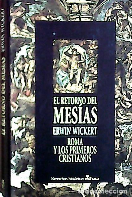Livros em segunda m&atilde;o: El retorno del Mes&iacute;as : Roma y los primeros cristianos - Wickert, Erwin :