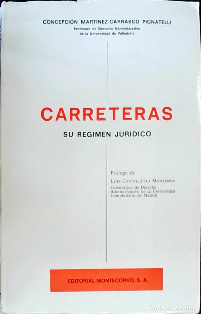 books: Carreteras. Su r&eacute;gimen jur&iacute;dico - Mart&iacute;nez Carrasco Pignatelli, Concepci&oacute;n: