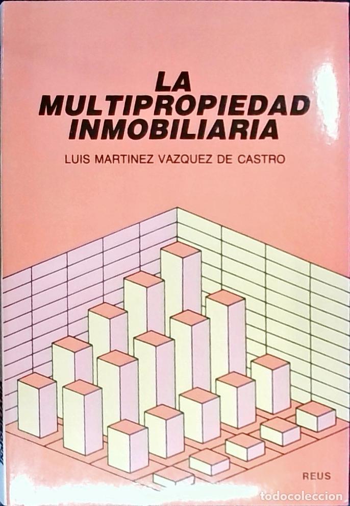 books: La multipropiedad inmobiliaria - Mart&iacute;nez V&aacute;zquez, Luis:
