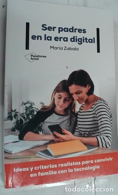 B&uuml;cher: Ser padres en la era digital. Ideas y criterios realistas para convivir en familia con la tecnolog&iacute;a