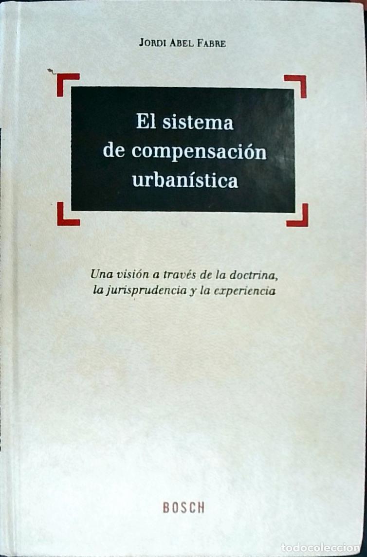 B&uuml;cher: El sistema de compensaci&oacute;n urban&iacute;stica. Una visi&oacute;n a trav&eacute;s de la doctrina, la jurisprudencia y la e