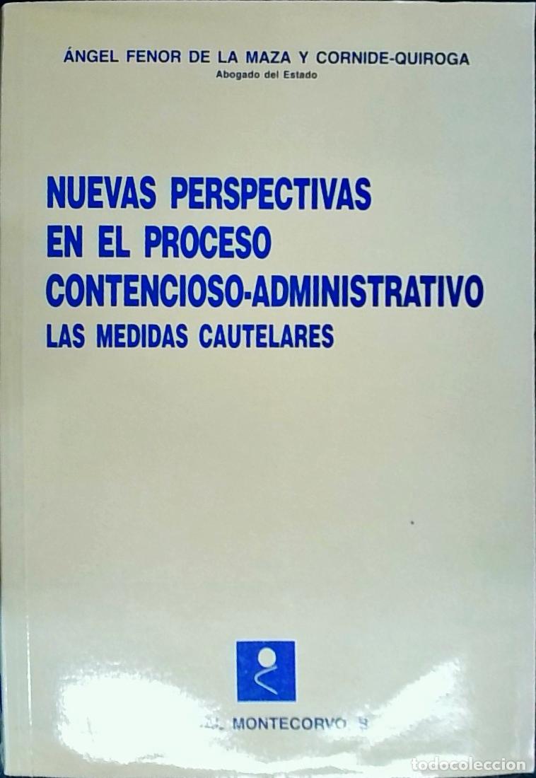 Libros: Nuevas perspectivas en el proceso contencioso administrativo. Las medidas cautelares - FENOR DE LA M
